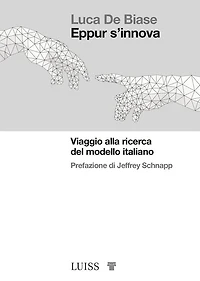 Eppur s'innova: Viaggio alla ricerca del modello italiano