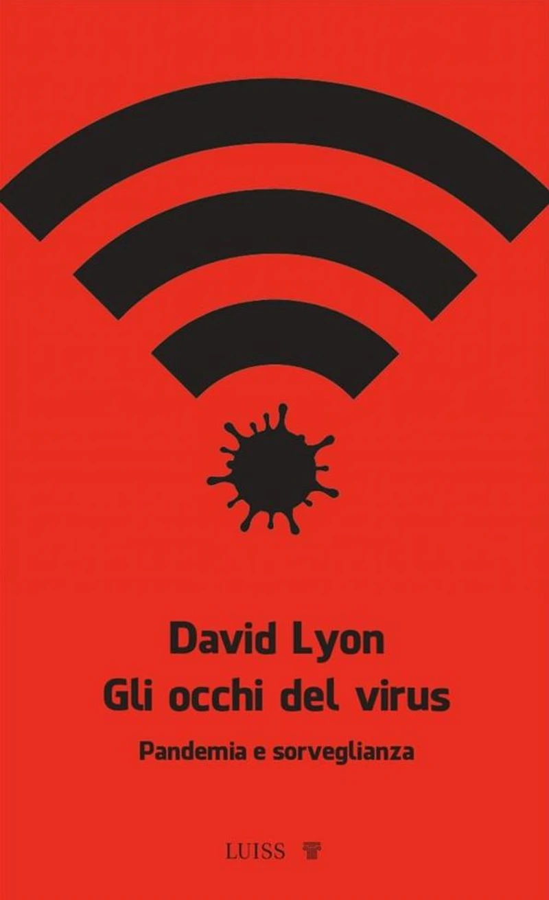 Gli occhi del virus: Pandemia e sorveglianza