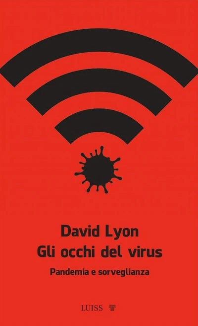 Gli occhi del virus: Pandemia e sorveglianza