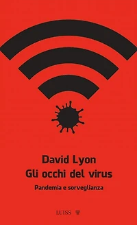 Gli occhi del virus: Pandemia e sorveglianza