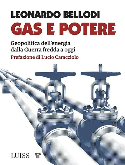 Gas e potere: Geopolitica dell'energia dalla Guerra fredda a oggi