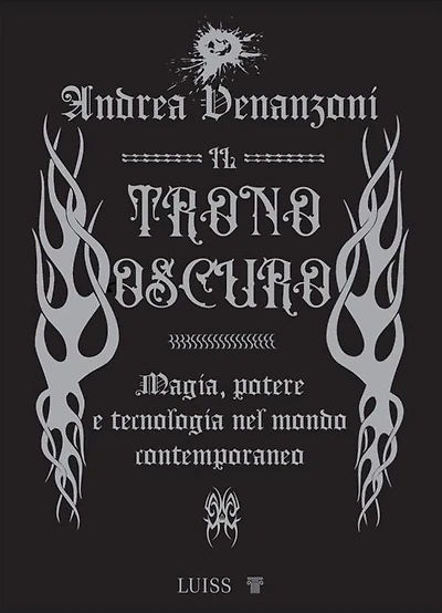 Il trono oscuro: Magia, potere e tecnologia nel mondo contemporaneo