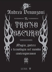 Il trono oscuro: Magia, potere e tecnologia nel mondo contemporaneo