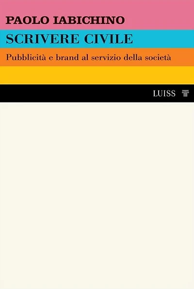 Scrivere civile: Pubblicità e brand al servizio della società