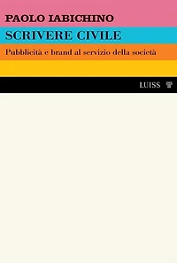 Scrivere civile: Pubblicità e brand al servizio della società