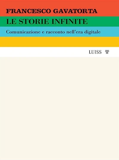 Le storie infinite: Comunicazione e racconto nell'era digitale