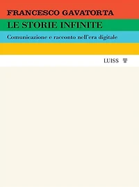 Le storie infinite: Comunicazione e racconto nell'era digitale