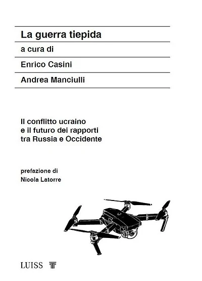 La guerra tiepida: Il conflitto ucraino e il futuro dei rapporti tra Russia e Occidente