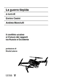 La guerra tiepida: Il conflitto ucraino e il futuro dei rapporti tra Russia e Occidente