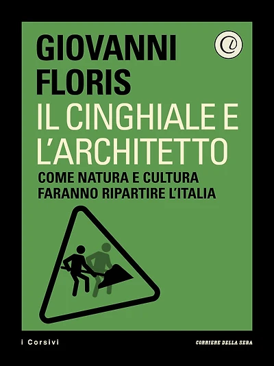 Il cinghiale e l'architetto: Come natura e cultura faranno ripartire l'Italia