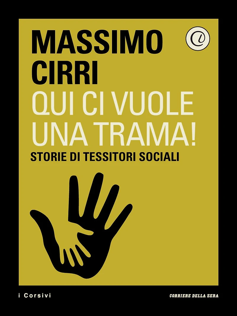 Qui ci vuole una trama!: Storie di tessitori sociali