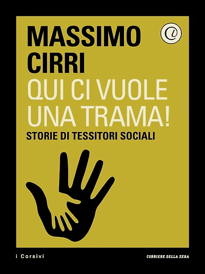 Qui ci vuole una trama!: Storie di tessitori sociali