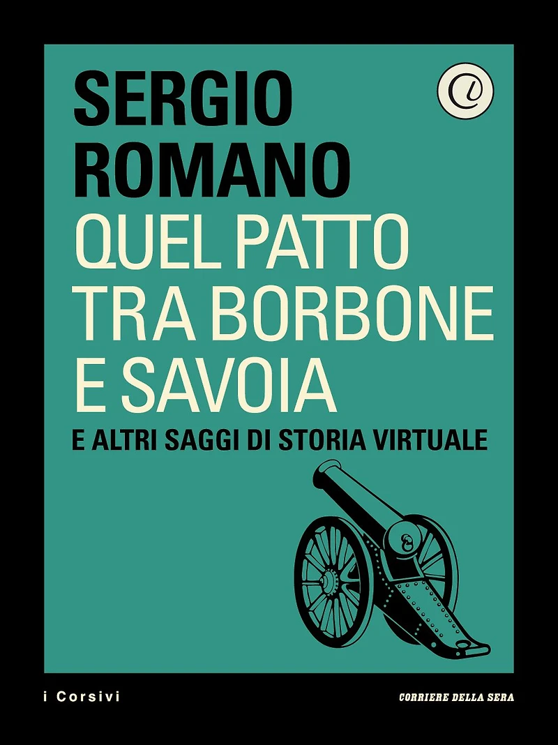 Quel patto tra Borbone e Savoia: E altri saggi di storia virtuale