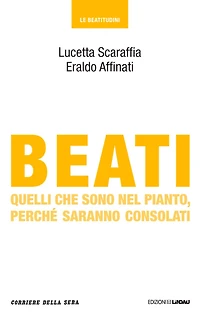 Beati quelli che sono nel pianto, perché saranno consolati