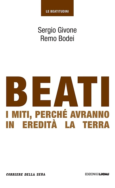 Beati i miti, perché avranno in eredità la terra