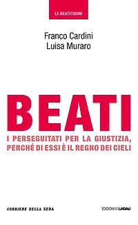 Beati i perseguitati per la giustizia, perché di essi è il regno dei cieli