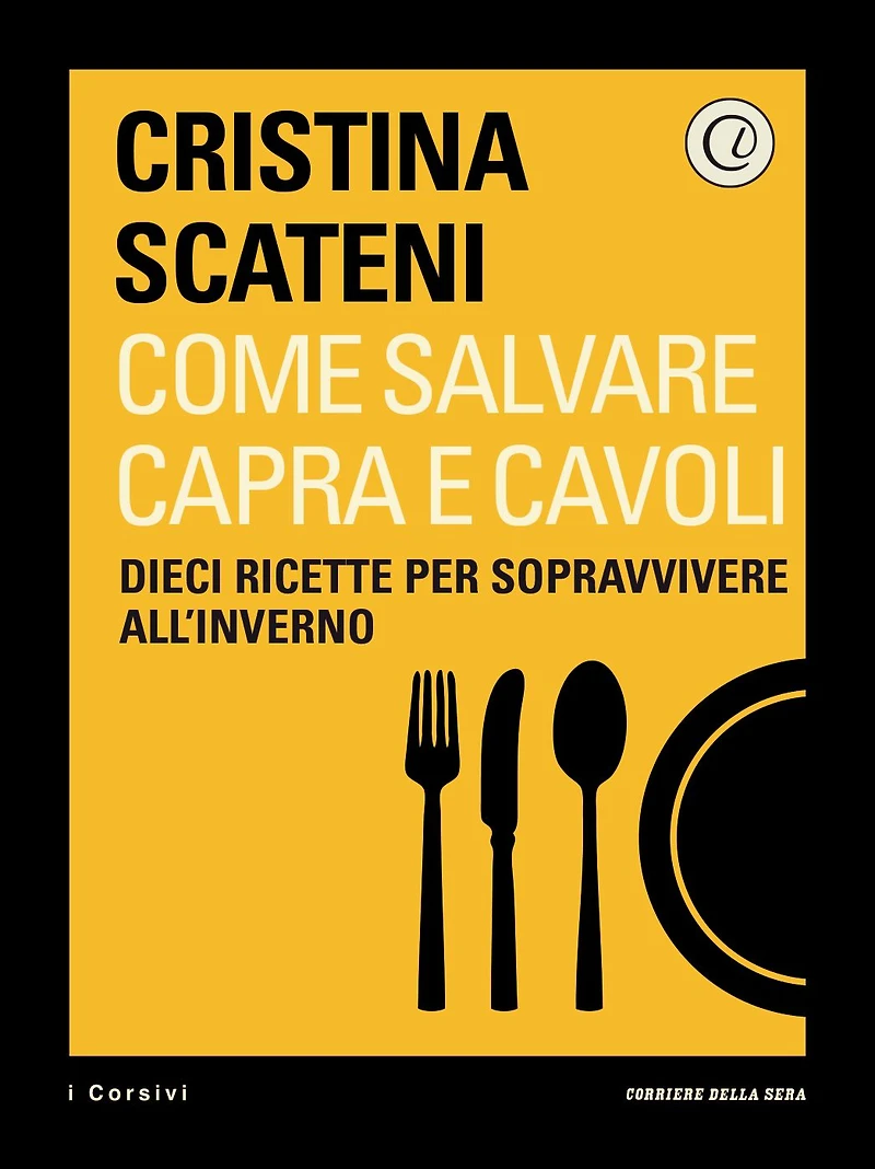 Come salvare capra e cavoli: Dieci ricette per sopravvivere all'inverno