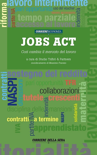 Jobs act: Così cambia il mercato del lavoro