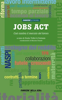 Jobs act: Così cambia il mercato del lavoro