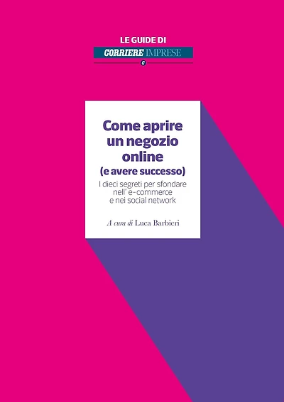 Come aprire un negozio online (e avere successo): I dieci segreti per sfondare nell' e-commerce e nei social network