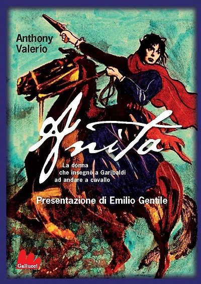 Anita: La donna che insegnò a Garibaldi ad andare a cavallo
