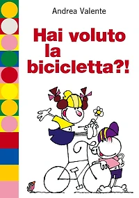 Hai voluto la bicicletta?!