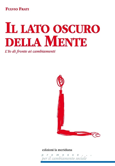 Il lato oscuro della mente. l'io di fronte ai cambiamenti