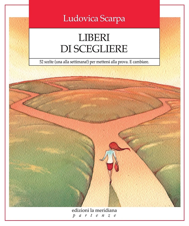Liberi di scegliere: 52 scelte (una alla settimana!) per mettersi alla prova. E cambiare