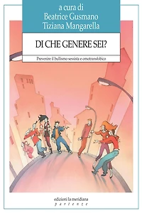 Di che genere sei? Prevenire il bullismo sessista e omotransfobico
