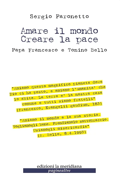 Amare il mondo Creare la pace. Papa Francesco e Tonino Bello
