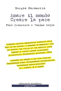 Amare il mondo Creare la pace. Papa Francesco e Tonino Bello