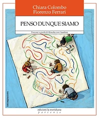Penso dunque siamo: Percorsi e giochi di filosofia con i bambini