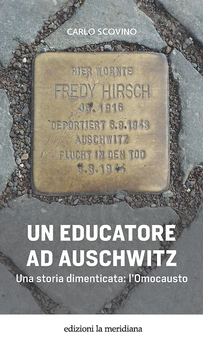 Un educatore ad Auschwitz: Una storia dimenticata: l'Omocausto