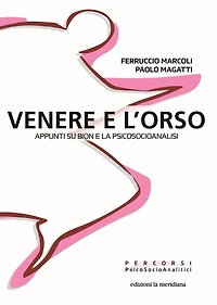 Venere e l'orso: Appunti su Bion e la Psicosocioanalisi
