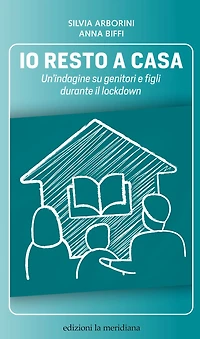 Io resto a casa: Un'indagine su genitori e figli durante il lockdown