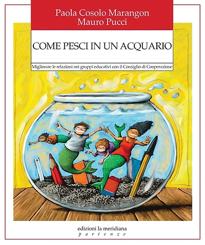 Come pesci in un acquario: Migliorare le relazioni nei gruppi educativi con il Consiglio di Cooperazione