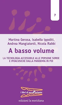 A basso volume: La tecnologia accessibile alle persone sorde e ipoacusiche dalla pandemia in poi