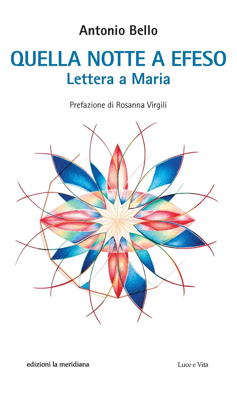 Quella notte a Efeso (con prefazione di R. Virgili): Lettera a Maria
