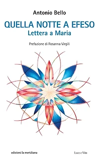 Quella notte a Efeso (con prefazione di R. Virgili): Lettera a Maria