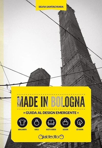 Made in Bologna. Guida al design emergente