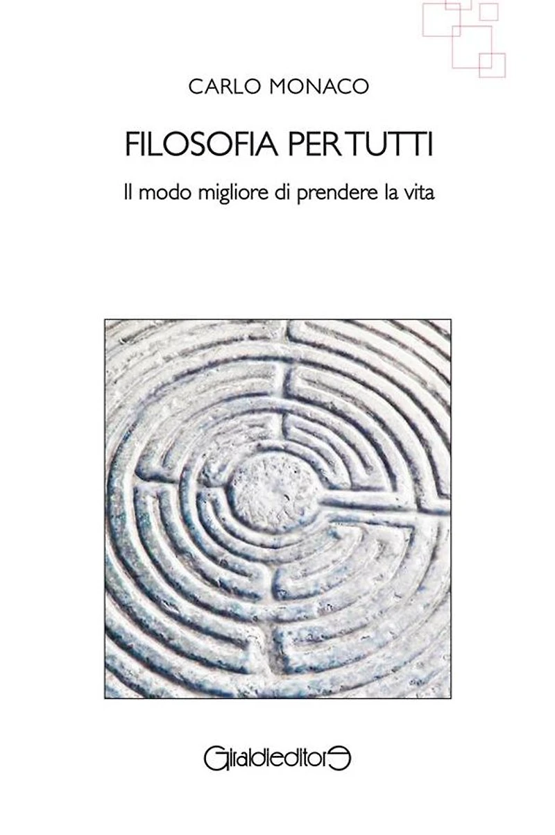 Filosofia per tutti: Il modo migliore di prendere la vita