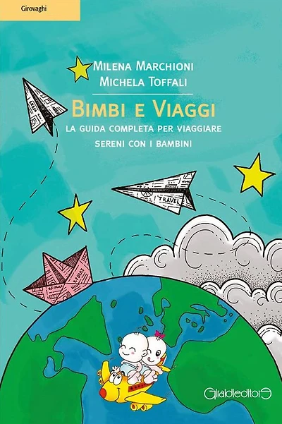 Bimbi e Viaggi: La guida completa per viaggiare sereni con i bambini
