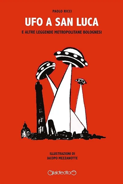 UFO a San Luca: e altre leggende metropolitane bolognesi