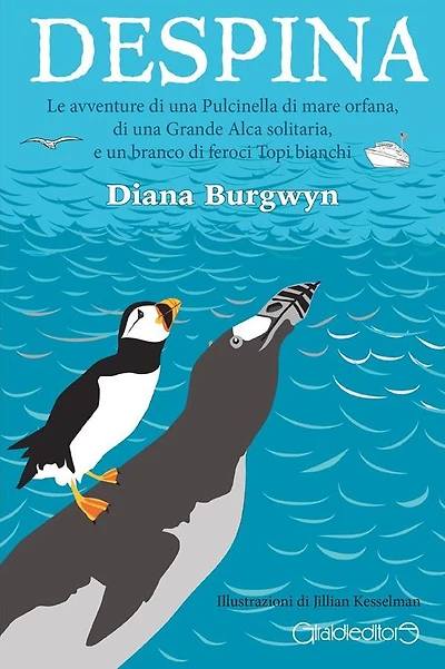 Despina: Le avventure di una Pulcinella di mare orfana, di una Grande Alca solitaria, e un branco di feroci Topi bianchi
