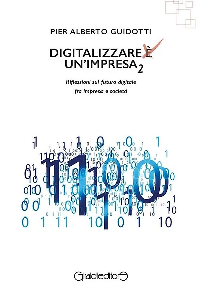 Digitalizzare un'impresa 2: Riflessioni sul futuro digitale fra impresa e società