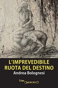 L'imprevedibile ruota del destino