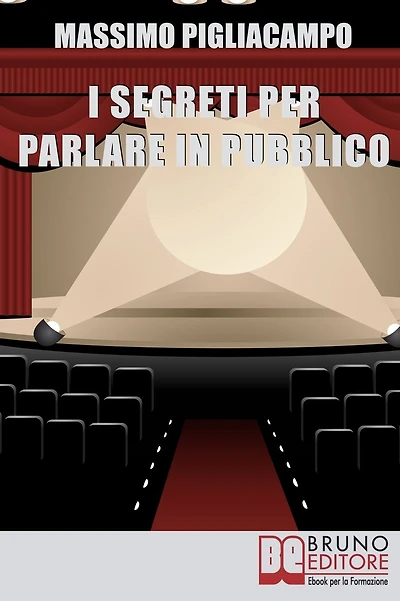 I Segreti Per Parlare In Pubblico. Tecniche e Strategie di Comunicazione Verbale. (Ebook Italiano - Anteprima Gratis)