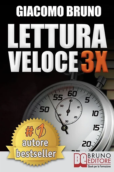 LETTURA VELOCE 3X. Tecniche di Lettura Rapida, Memoria e Memorizzazione, Apprendimento per Triplicare la Tua Velocità.