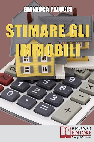 Stimare Gli Immobili. Strumenti e Strategie per Stimare gli Immobili. (Ebook Italiano - Anteprima Gratis): Strumenti e Strategie per Stimare gli Immobili