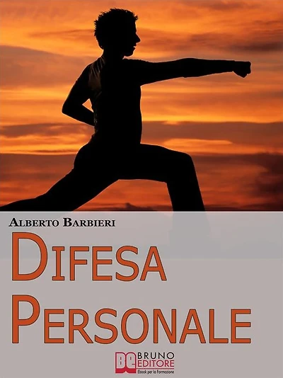 Difesa Personale. Affrontare Psicologicamente l'Avversario e Reagire Adeguatamente. (Ebook Italiano - Anteprima Gratis): Affrontare Psicologicamente l'Avversario e Reagire Adeguatamente